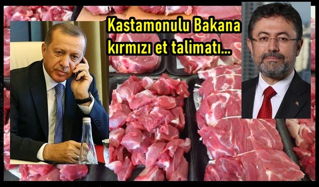 Cumhurbaşkanı Erdoğan'dan, Kastamonulu Bakan Yumaklı'ya kırmızı et talimatı: Kırmızı ette fiyat düşecek mi?