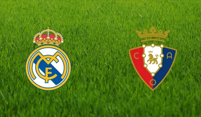 Real Madrid - Osasuna Maçı Ne Zaman, Saat Kaçta, Hangi Kanalda? Arda Güler Sahada Olacak Mı?