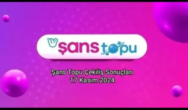 Şans Topu Çekiliş Sonuçları 17 Kasım 2024: Şans Topu Sonuçları ve Sorgulama Ekranı