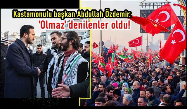 Kastamonulu başkan Abdullah Özdemir: 'Olmaz' denilenler oldu!