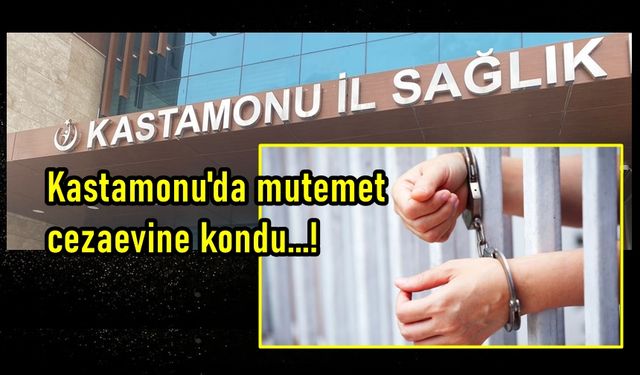 Kastamonu'da memur zimmetine para geçirdi: Mutemet tutuklandı!