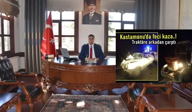 Kastamonu’daki Traktör Kazası Sonrası Kaymakam Vekilinden Önemli Uyarı