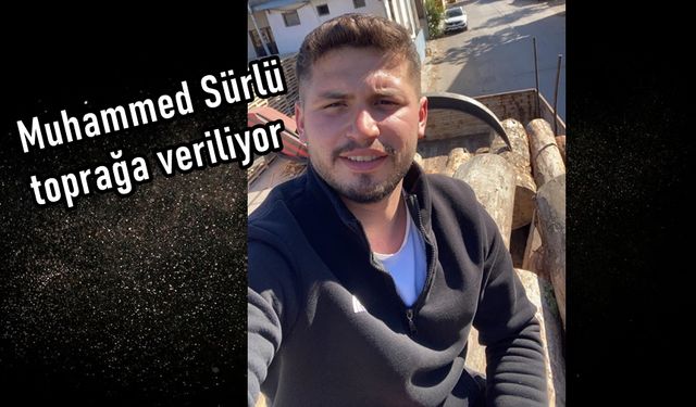 Taşköprü'yü yasa boğmuştu: Muhammed Sürlü toprağa veriliyor