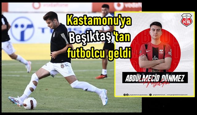 GMG Kastamonuspor, Beşiktaş'tan transfer yaptı