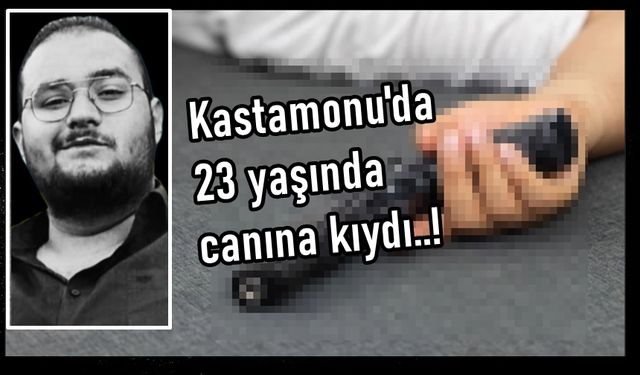 Acı haber geldi: Kastamonu'da 23 yaşındaki genç silahla canına kıydı!