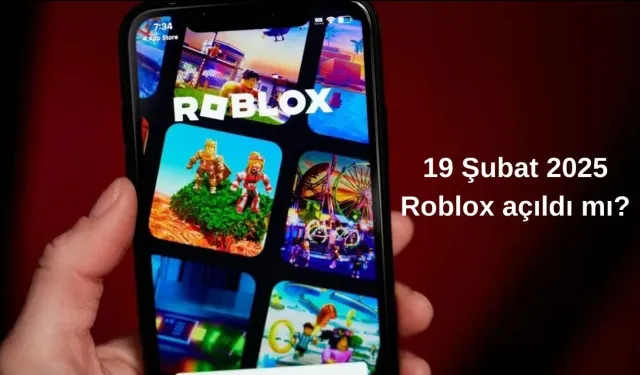 19 Şubat 2025 Roblox açıldı mı, ne zaman açılacak?