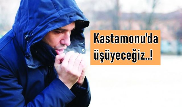 Montları kaldırmayın: Kastamonu’da sıcaklıklar 11 derece birden düşecek!