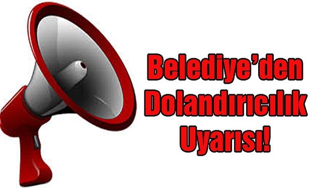 Kastamonu'nun ilçe belediyesinden dolandırıcılık uyarısı!