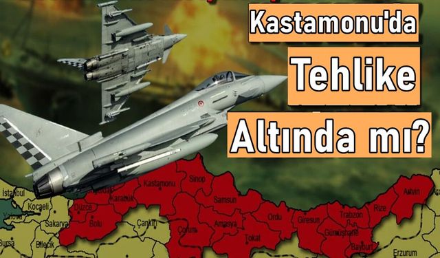 Harita da Kastamonu’da işaretlendi: Karadeniz illeri tehlikede mi?