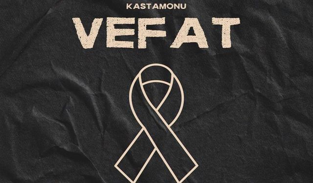 Kastamonu Vefat Haberleri