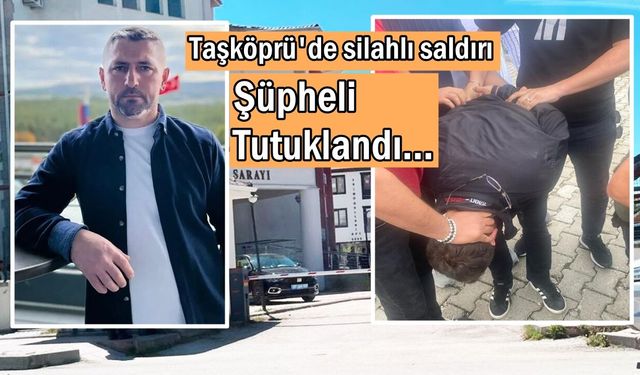 Son dakika! Taşköprü'de silahlı saldırı: Şüpheli tutuklandı...