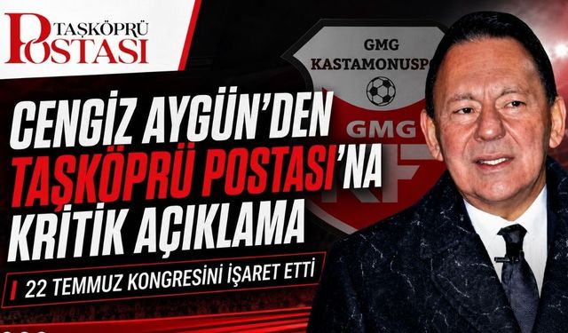Cengiz Aygün’den Taşköprü Postası’na özel açıklama