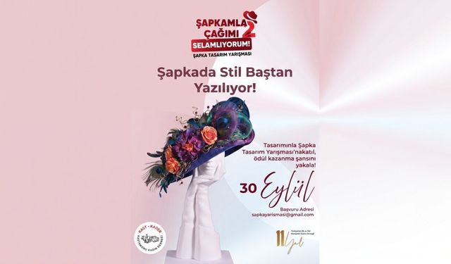 Kastamonu'da 'Şapkamla Çağımı Selamlıyorum' tasarım yarışması için başvurular başladı
