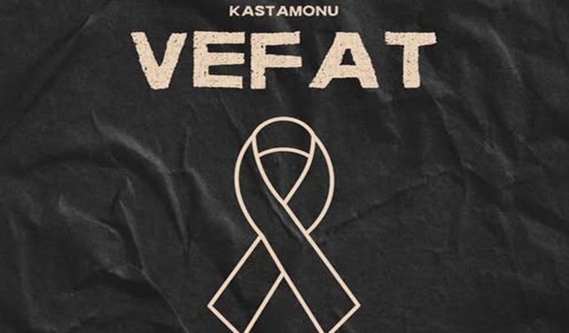 Kastamonu Vefat Haberleri