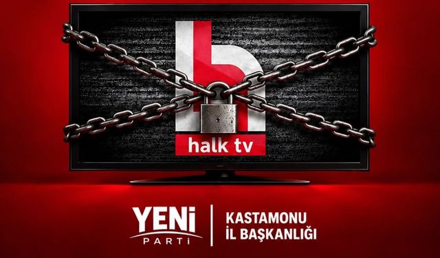 Yeni Parti Kastamonu'dan Halk TV kararına tepki