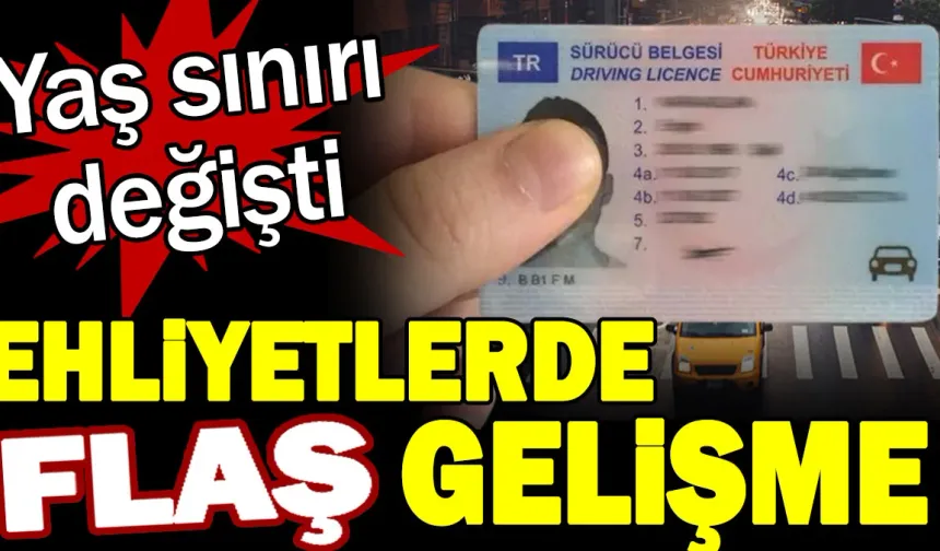 Dikkat! Ehliyetlerde yaş sınırı değişti! Hangi ehliyet için kaç yaşında olmak gerekiyor?