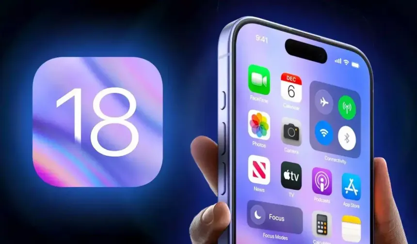 iOS 18 Ne Zaman Çıkacak? Apple iOS 18 Güncellemesi Hangi Telefonlara Gelecek, Özellikleri Neler?