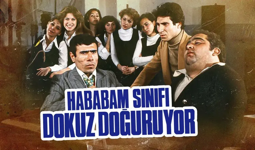 Hababam Sınıfı Dokuz Doğuruyor konusu ve oyuncu kadrosu: Hababam Sınıfı Dokuz Doğuruyor hangi tarihte çekildi?