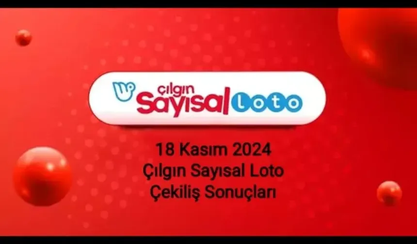 18 Kasım 2024 Çılgın Sayısal Loto Çekiliş Sonuçları: Çılgın Sayısal Loto Sonuçları ve Sorgulama Ekranı