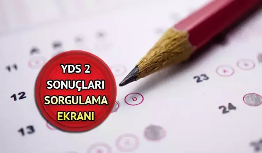 2024 YDS/2 Sonuç Sorgulama Ekranı:2024 YDS/2 Sınav Sonuçları Açıklandı!