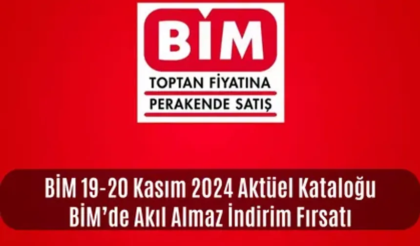 BİM 19-20 Kasım 2024 Aktüel Kataloğu: Bim’de Akıl Almaz İndirim Fırsatı: Bim’de Bu hafta hangi ürünler var?