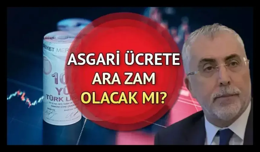 Asgari ücrete ara zam sinyali! Temmuz ayında asgari ücrete zam gelecek mi?