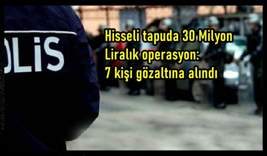 Kastamonu, Ankara ve Sinop'ta 30 Milyon liralık operasyon!