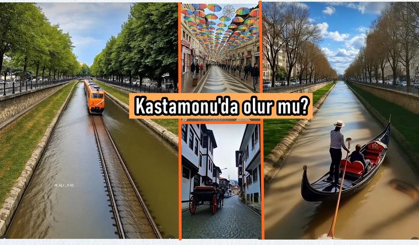 Kastamonu’nun Hayal Gücünü Zorlayan Projeler: Neden Olmasın?