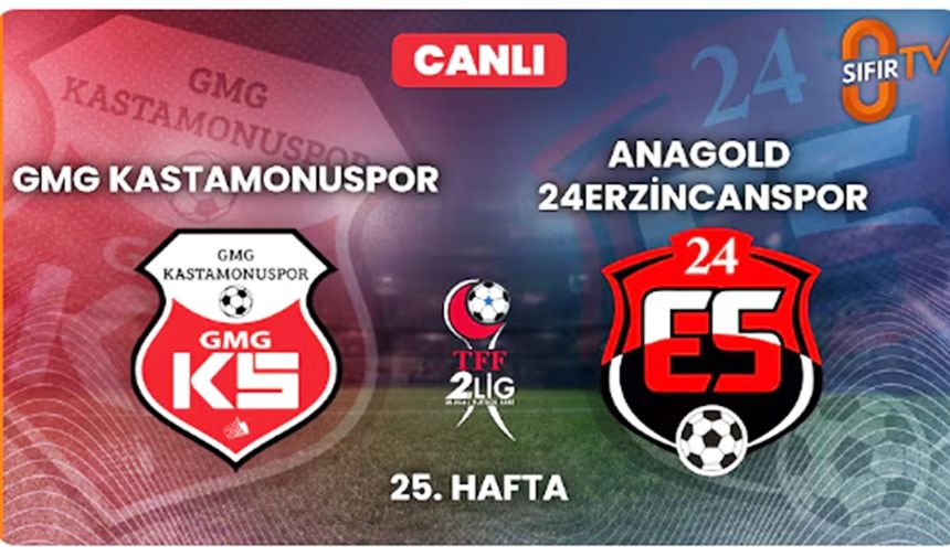 (Canlı Yayın) GMG Kastamonuspor - 24 Erzincanspor maçını canlı izle
