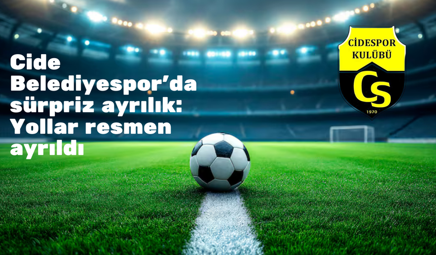 Cide Belediyespor’da sürpriz ayrılık: Yollar resmen ayrıldı
