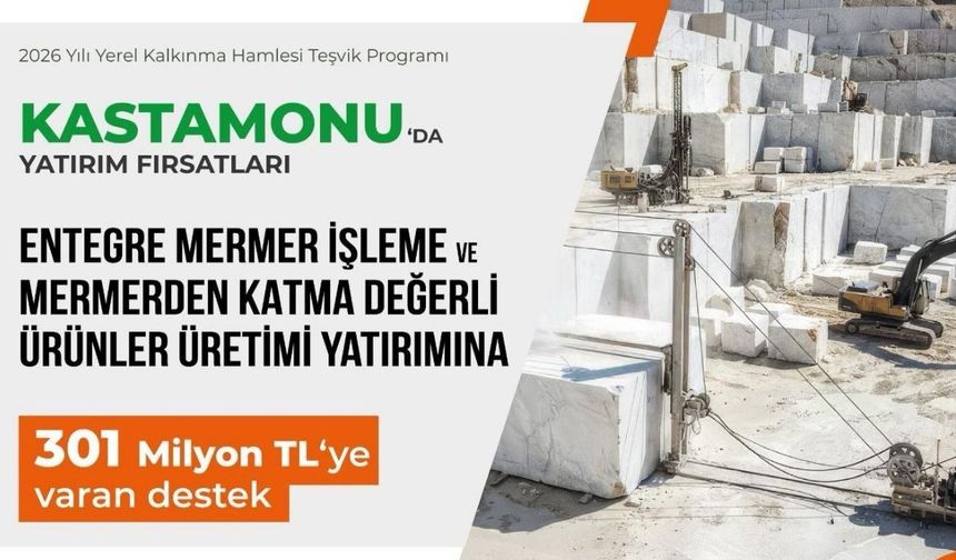 Kastamonu’da dev yatırım çağrısı: Mermerde büyük teşvik fırsatı