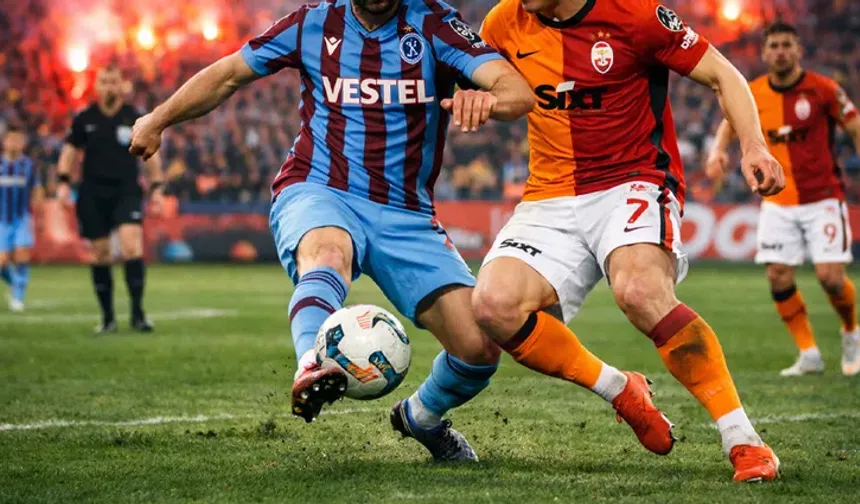 Süper Lig’de dev derbi Trabzonspor Galatasaray karşı karşıya