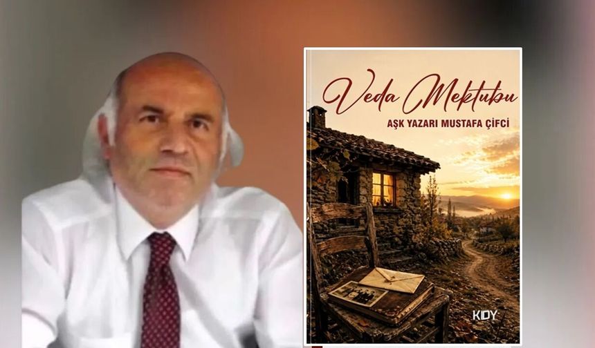 Aşk Yazarı Mustafa Çifci’den yeni bir kitap: ‘Veda Mektubu’ yayınladı