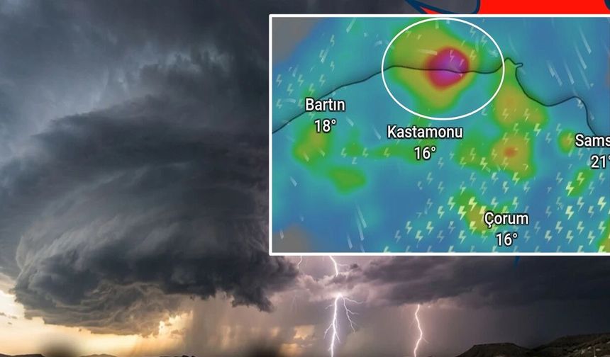 Kastamonu’da hava alarmı: Süper hücremi geliyor?