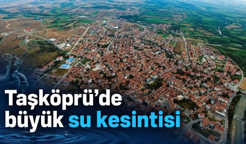Taşköprü’de büyük su kesintisi: Ekipler sahada