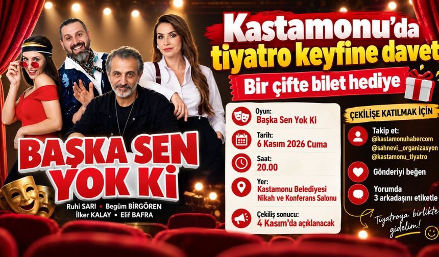 Kastamonu'da tiyatro keyfine davet: Bir çifte bilet hediye