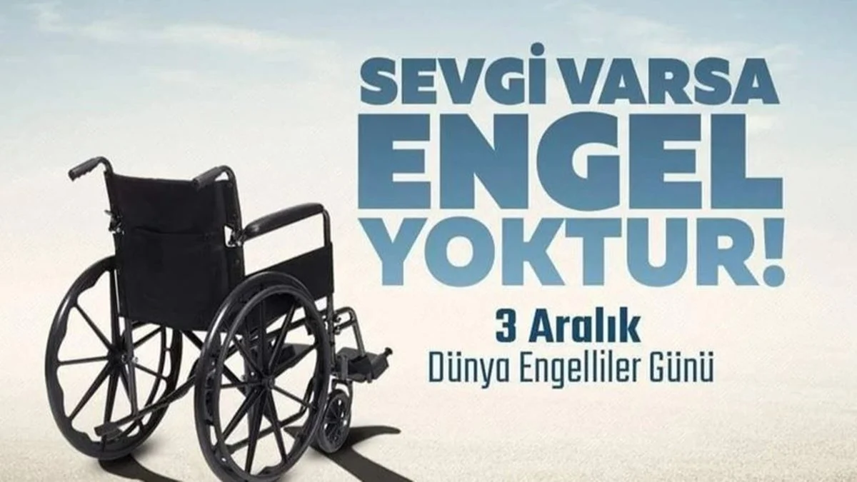 En Güzel Engelliler Günü Mesajları 3 Aralık Engelliler Günü, Kısa, Uzun Ve Resimli Mesajlar! (1)