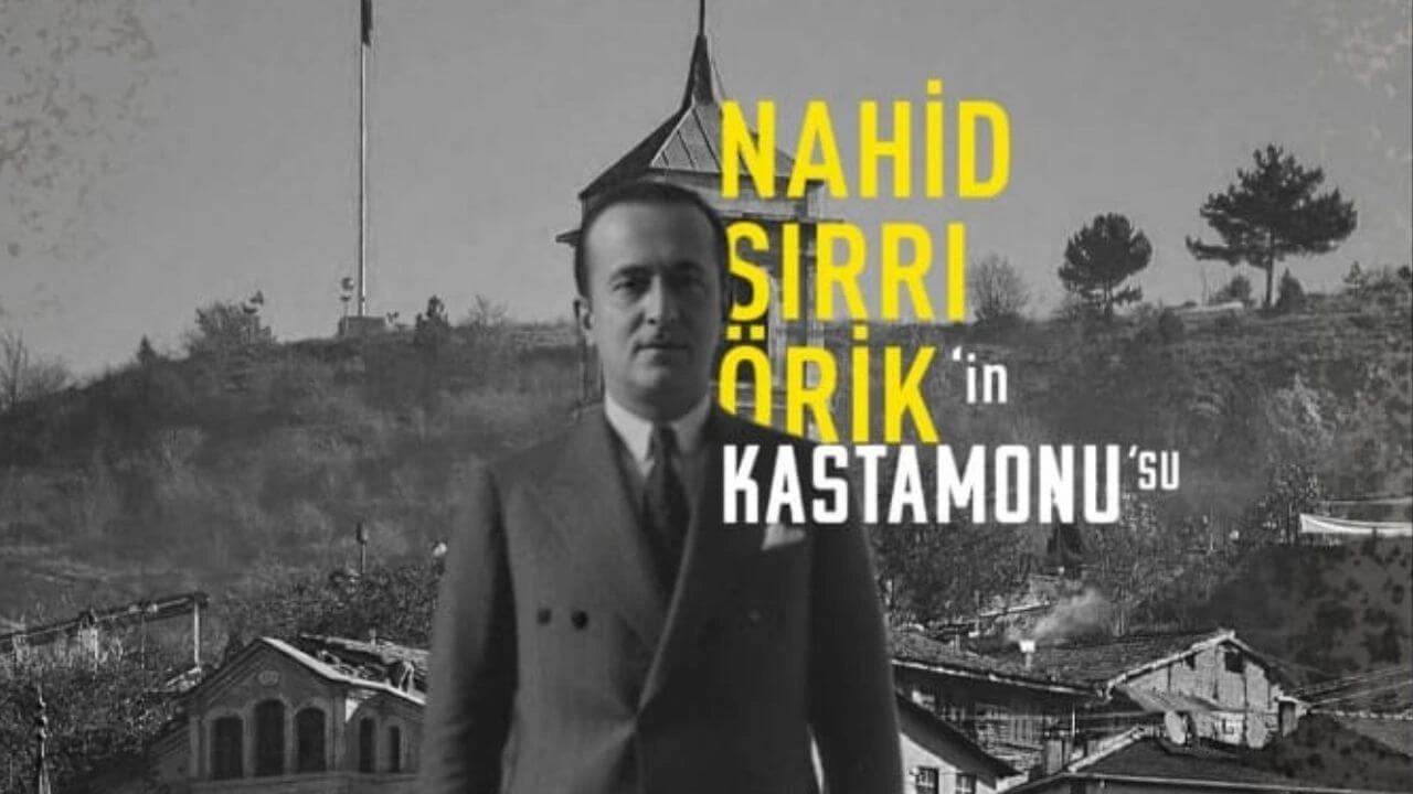Nahid Sırrı Örik’in Kastamonu’su Hayat Buldu (1)