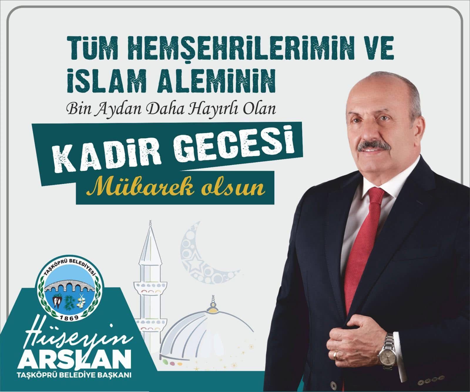 Taşköprü Belediye Başkanı Hüseyin Arslan’dan Kadir Gecesi Mesajı1