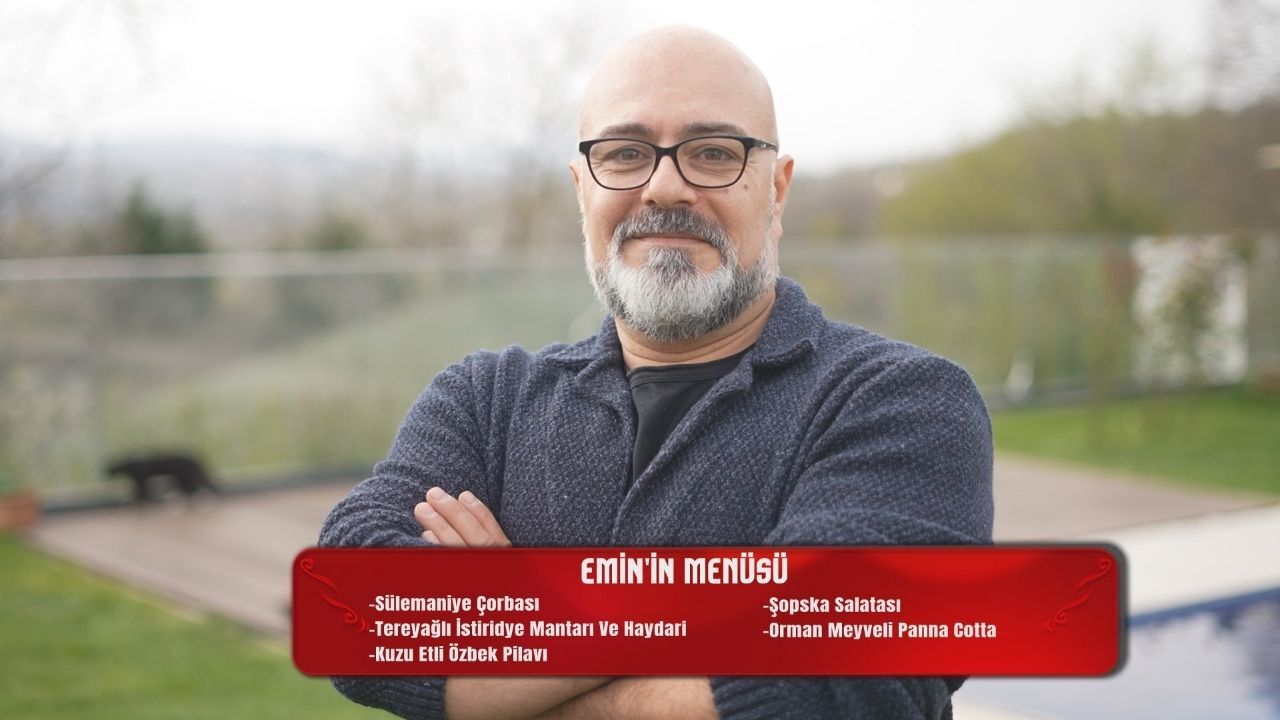 Emin Çakıroğlu’nun Yemekteyiz Menüsünde Neler Var (1)